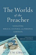Cover art for The Worlds of the Preacher: Navigating Biblical, Cultural, and Personal Contexts