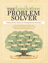 Cover art for The Family Tree Problem Solver: Tried-and-True Tactics for Tracing Elusive Ancestors