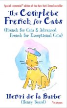 Cover art for The Complete French for Cats: (French for Cats and Advanced French for Exceptional Cats)