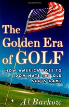 Cover art for The Golden Era of Golf: How America Rose to Dominate the Old Scots Game