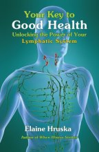 Cover art for Your Key to Good Health: Unlocking the Power of Your Lymphatic System