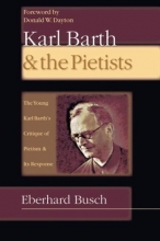 Cover art for Karl Barth & the Pietists: The Young Karl Barth's Critique of Pietism and Its Response