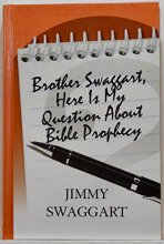 Cover art for Brother Swaggart, Here Is My Question about Bible Prophecy