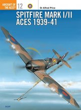 Cover art for Spitfire Mark I/II Aces 1939-1941 (Osprey Aircraft of the Aces No 12)