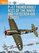 Cover art for P-47 Thunderbolt Aces of the Ninth and Fifteenth Air Forces (Osprey Aircraft of the Aces No 30)