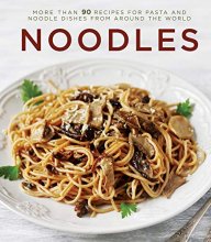 Cover art for Noodles: More Than 90 Recipes for Pasta and Noodle Dishes from Around the World