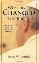 Cover art for Why They Changed The Bible: One World Bible For One World Religion