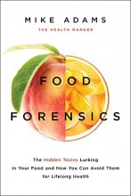 Cover art for Food Forensics: The Hidden Toxins Lurking in Your Food and How You Can Avoid Them for Lifelong Health