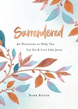 Cover art for Surrendered: 40 Devotions to Help You Let Go and Live Like Jesus