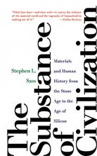Cover art for The Substance of Civilization Materials and Human History from the Stone Age to the Age of Silicon