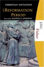 Cover art for Christian Initiation: The Reformation Period