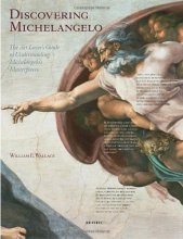 Cover art for Discovering Michelangelo: The Art Lover's Guide to Understanding Michelangelo's Masterpieces by William E. Wallace (2012-09-25)
