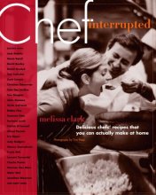 Cover art for Chef, Interrupted: Delicious Chefs' Recipes That You Can Actually Make at Home