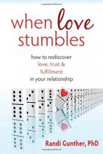 Cover art for When Love Stumbles: How to Rediscover Love, Trust, and Fulfillment in your Relationship