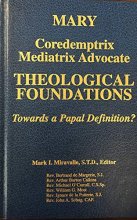 Cover art for Mary: Coredemptrix, Mediatrix, Advocate Theological Foundations : Towards a Papal Definition