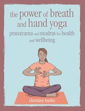 Cover art for The Power of Breath and Hand Yoga: Pranayama and mudras for health and well-being