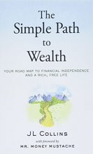 Cover art for The Simple Path to Wealth: Your road map to financial independence and a rich, free life