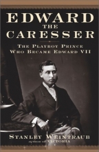 Cover art for Edward the Caresser: The Playboy Prince Who Became Edward VII