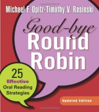 Cover art for Good-bye Round Robin, Updated Edition: 25 Effective Oral Reading Strategies