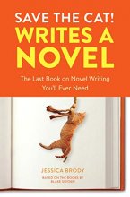 Cover art for Save the Cat! Writes a Novel: The Last Book On Novel Writing You'll Ever Need