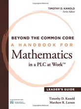 Cover art for Beyond the Common Core: A Handbook for Mathematics in a PLC at Work™, Leader's Guide (Impact deep change in your mathematics program)