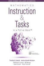 Cover art for Mathematics Instruction and Tasks in a PLC at WorkTM (Develop Standards-Based Mathematical Practices and Math Curriculum in Your Professional Learning Community) (Every Student Can Learn Mathematics)