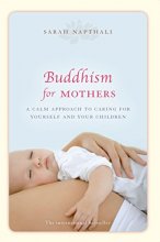 Cover art for Buddhism for Mothers: A Calm Approach to Caring for Yourself and Your Children