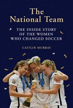 Cover art for National Team: The Inside Story of the Women Who Changed Soccer