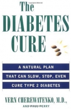 Cover art for The Diabetes Cure: A Natural Plan That Can Slow, Stop, Even Cure Type 2 Diabetes