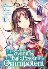 Cover art for The Saint's Magic Power is Omnipotent (Manga) Vol. 1