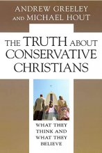 Cover art for The Truth about Conservative Christians: What They Think and What They Believe