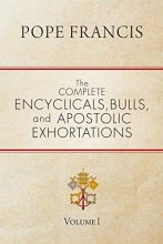 Cover art for The Complete Encyclicals, Bulls, and Apostolic Exhortations: Volume 1