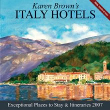 Cover art for Karen Brown's Italy Hotels: Exceptional Places to Stay and Itineraries 2007