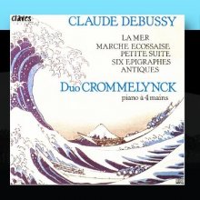 Cover art for Claude Debussy: Oeuvres Pour Piano a 4 Mains: La Mer / Marche Ecossaise Sur un Theme Populaire / Petite Suite / Six Epigraphes Antiques by Duo Crommelynck