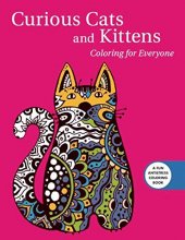 Cover art for Curious Cats and Kittens: Coloring for Everyone (Creative Stress Relieving Adult Coloring Book Series)