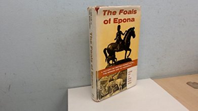 Cover art for The foals of Epona; a history of British ponies from the bronze age to yesterday