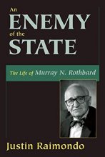 Cover art for An Enemy of the State: The Life of Murray N. Rothbard