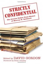 Cover art for Strictly Confidential: The Private Volker Fund Memos of Murray N. Rothbard