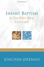 Cover art for Infant Baptism in the First Four Centuries