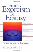 Cover art for From Exorcism to Ecstasy: Eight Views of Baptism
