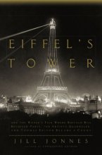 Cover art for Eiffel's Tower: And the World's Fair Where Buffalo Bill Beguiled Paris, theArtists Quarreled, and Thomas Edison Became a Count