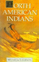 Cover art for North American Indians Myths and Legends (Myths and Legends Series)