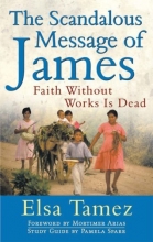 Cover art for The Scandalous Message of James: Faith Without Works Is Dead