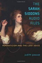 Cover art for The Sarah Siddons Audio Files: Romanticism and the Lost Voice (Theater: Theory/Text/Performance)