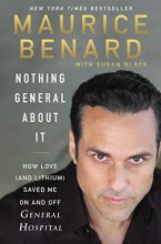 Cover art for Nothing General About It: How Love (and Lithium) Saved Me On and Off General Hospital