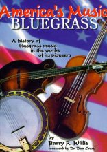 Cover art for America's Music: Bluegrass : A History of Bluegrass Music in the Words of Its Pioneers