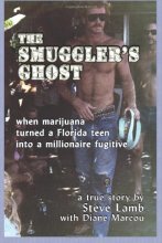 Cover art for The Smuggler's Ghost: When Marijuana Turned a Florida Teen Into a Millionaire Fugitive