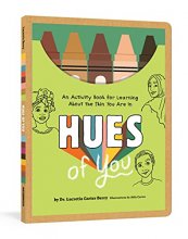 Cover art for Hues of You: An Activity Book for Learning About the Skin You Are In