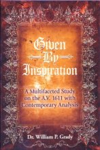 Cover art for Given by Inspiration: A Multifaceted Study on the A.V. 1611 with Contemporary Analysis