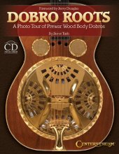 Cover art for Dobro Roots: A Photo Tour of Prewar Wood Body Dobros